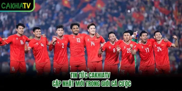 Tin Tức CakhiaTV - Cập Nhật Mới Trong Giới Cá Cược